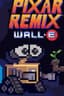 Pixar Remix: WALL·E in 16-Bit