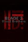 Blade II: Blood Brothers