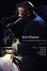 Kirk Whalum: The Gospel According to Jazz Chapter II